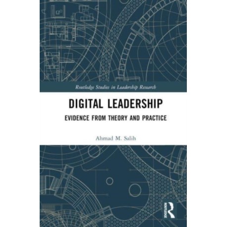 Digital Leadership: Evidence from Theory and Practice