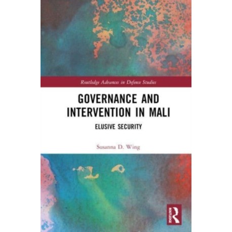 Governance and Intervention in Mali: Elusive Security