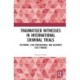 Traumatised Witnesses in International Criminal Trials: Testimony, Fair Proceedings, and Accurate Fact-Finding