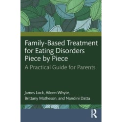Family-Based Treatment for Eating Disorders Piece by Piece: A Practical Guide for Parents