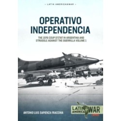 Operativo Independencia: Volume 1 - The 1976 Coup D'Etat in Argentina and struggle against the Guerrillas