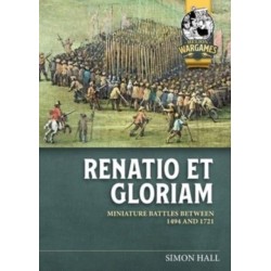 Renatio et Gloriam: Miniature Battles Between 1494 and 1721