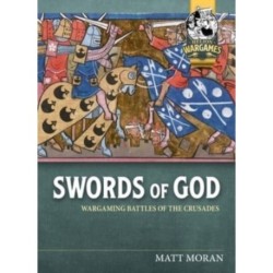 Swords of God: Wargaming Battles of the Crusades