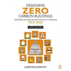 Designing Zero Carbon Buildings: Embodied and Operational Emissions in Achieving True Zero