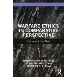 Warfare Ethics in Comparative Perspective: China and the West