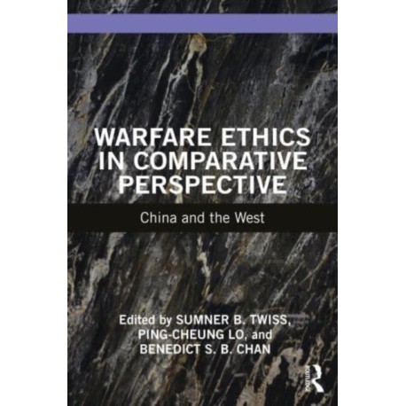 Warfare Ethics in Comparative Perspective: China and the West