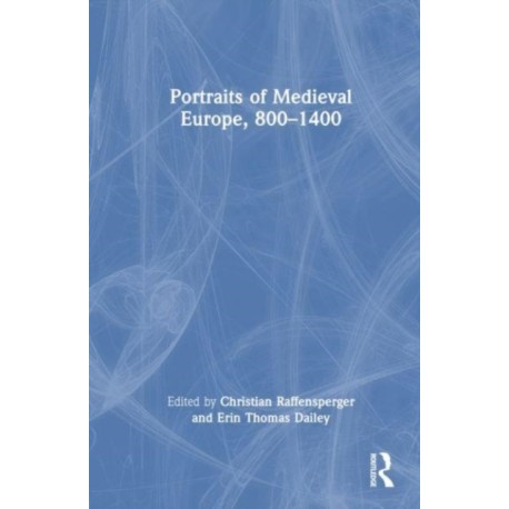 Portraits of Medieval Europe, 800–1400