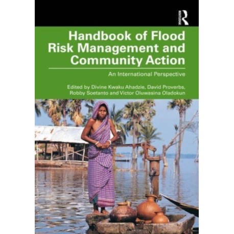 Handbook of Flood Risk Management and Community Action: An International Perspective