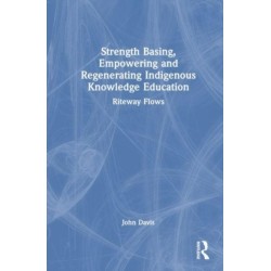 Strength Basing, Empowering and Regenerating Indigenous Knowledge Education: Riteway Flows