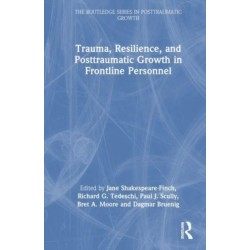 Trauma, Resilience, and Posttraumatic Growth in Frontline Personnel