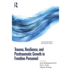 Trauma, Resilience, and Posttraumatic Growth in Frontline Personnel