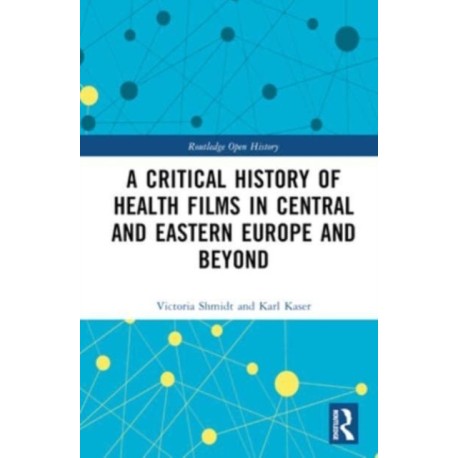 A Critical History of Health Films in Central and Eastern Europe and Beyond