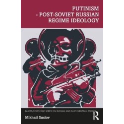 Putinism – Post-Soviet Russian Regime Ideology