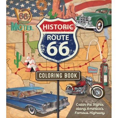 The Route 66 Coloring Book: Color the Sights along America's Famous Highway - More than 100 pages to color