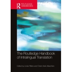 The Routledge Handbook of Intralingual Translation
