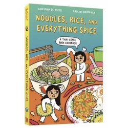 Noodles, Rice, and Everything Spice: A Thai Comic Book Cookbook