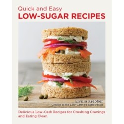 Quick and Easy Low Sugar Recipes: Delicious Low-Carb Recipes for Crushing Cravings and Eating Clean