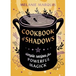 Cookbook of Shadows: Simple Recipes for Powerful Magick