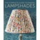 The Complete Guide to Making Lampshades