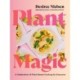 Plant Magic: A Celebration of Plant-Based Cooking for Everyone