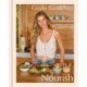Nourish: Simple Recipes to Empower Your Body and Feed Your Soul