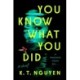 You Know What You Did: A Novel