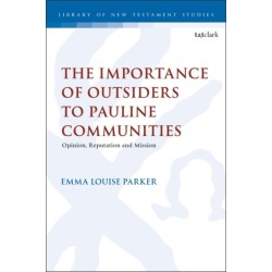 The Importance of Outsiders to Pauline Communities: Opinion, Reputation and Mission