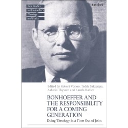 Bonhoeffer and the Responsibility for a Coming Generation: Doing Theology in a Time Out of Joint