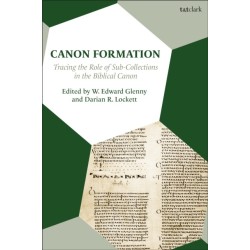 Canon Formation: Tracing the Role of Sub-Collections in the Biblical Canon