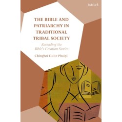 The Bible and Patriarchy in Traditional Tribal Society: Re-reading the Bible’s Creation Stories