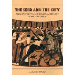 The Seer and the City: Religion, Politics, and Colonial Ideology in Ancient Greece
