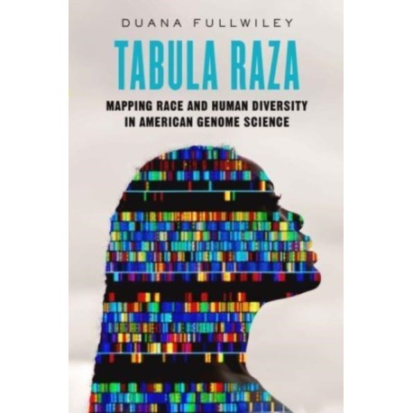 Tabula Raza: Mapping Race and Human Diversity in American Genome Science