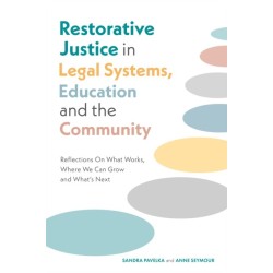 Restorative Justice in Legal Systems, Education and the Community: Reflections On What Works, Where We Can Grow, and What’s Next