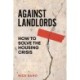 Against Landlords: How to Solve the Housing Crisis
