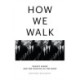How We Walk: Frantz Fanon and the Politics of the Body