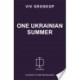 One Ukrainian Summer: A memoir about falling in love and coming of age in the former USSR