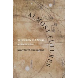 Almost Futures: Sovereignty and Refuge at World’s End