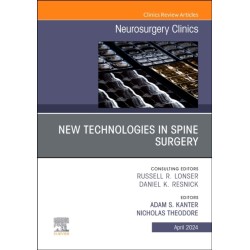 New Technologies in Spine Surgery, An Issue of Neurosurgery Clinics of North America