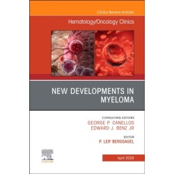 New Developments in Myeloma, An Issue of Hematology/Oncology Clinics of North America