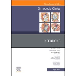 Infections, An Issue of Orthopedic Clinics