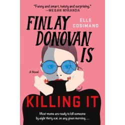Finlay Donovan Is Killing It: A Novel