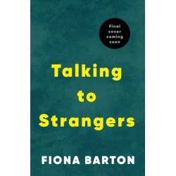 Talking to Strangers: The new explosive, up-all-night crime thriller from author of hit bestsellers THE WIDOW and THE CHILD