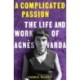 A Complicated Passion: The Life and Work of Agnes Varda