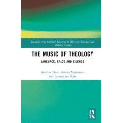 The Music of Theology: Language – Space – Silence