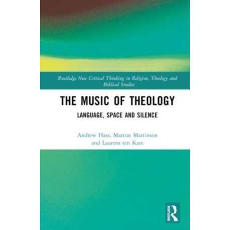 The Music of Theology: Language – Space – Silence