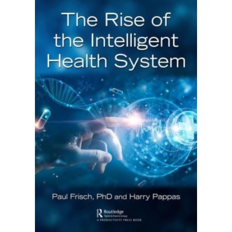 The Rise of the Intelligent Health System