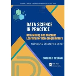 Data Science and Machine Learning for Non-Programmers: Using SAS Enterprise Miner