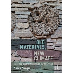 Old Materials, New Climate: Traditional Building Materials in a Changing World