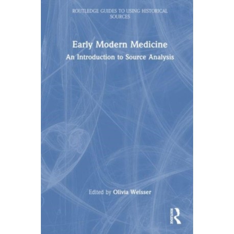 Early Modern Medicine: An Introduction to Source Analysis