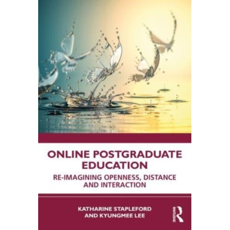 Online Postgraduate Education: Re-imagining Openness, Distance and Interaction